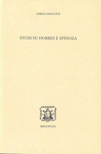 Studi su Hobbes e Spinoza - Emilia Giancotti Boscherini - Libro Bibliopolis 1996, Serie studi | Libraccio.it