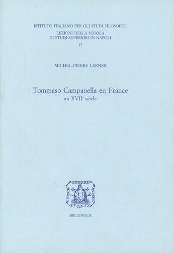 Tommaso Campanella en France au XVIIe siècle - Michel-Pierre Lerner - Libro Bibliopolis 1995, Lezioni Scuola studi super. in Napoli | Libraccio.it
