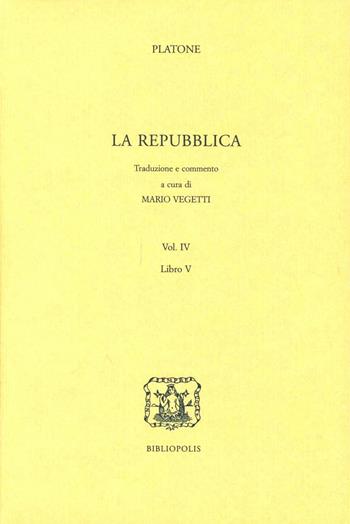La Repubblica. Vol. 4 - Platone - Libro Bibliopolis 2001, Elenchos | Libraccio.it