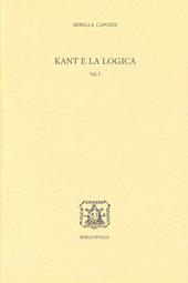 Kant e la logica. Vol. 1