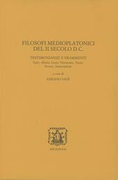 Filosofi medioplatonici del II secolo d. C. Testimonianze e frammenti. Gaio, Albino, Lucio, Nicostrato, Tauro, Severo, Arpocrazione