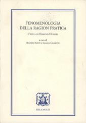 Fenomenologia della ragion pratica. L'etica di Edmund Husserl. Ediz. italiana, francese, inglese e tedesca