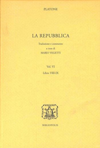 Repubblica. Vol. 6: Libri 8° e 9°. - Platone - Libro Bibliopolis 2006, Elenchos | Libraccio.it