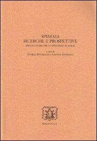 Spinoza. Ricerche e prospettive. Per una storia dello spinozismo in Italia. Atti delle Giornate di studio in ricordo di Emilia Giancotti (Urbino, 2-4 ottobre 2002)  - Libro Bibliopolis 2008, Serie studi | Libraccio.it
