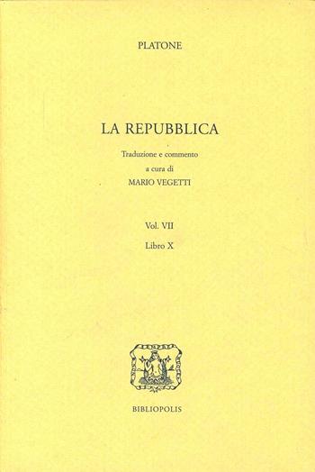 La Repubblica. Vol. 7: Libro 10º - Platone - Libro Bibliopolis 2008, Elenchos | Libraccio.it