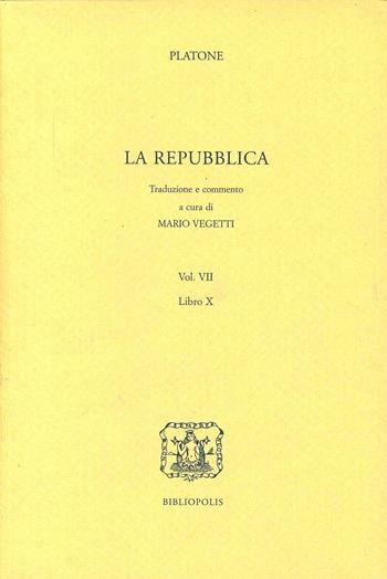 La Repubblica. Vol. 7: Libro 10º - Platone - Libro Bibliopolis 2008, Elenchos | Libraccio.it