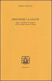 Difendere la salute. Igiene e disciplina del soggetto nel «De sanitate tuenda» di Galeno