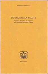 Difendere la salute. Igiene e disciplina del soggetto nel «De sanitate tuenda» di Galeno