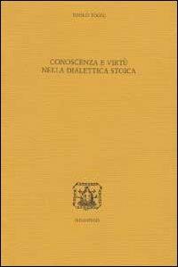 Conoscenza e virtù nella dialettica stoica - Paolo Togni - Libro Bibliopolis 2011, Elenchos | Libraccio.it