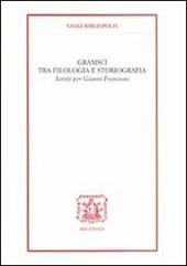 Gramsci tra filologia e storiografia. Scritti per Gianni Francioni