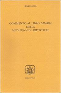 Commento al libro Lambda della Metafisica di Aristotele - Silvia Fazzo - Libro Bibliopolis 2014, Elenchos | Libraccio.it