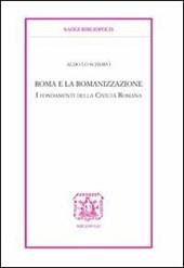 Roma e la romanizzazione. I fondamenti della civiltà romana