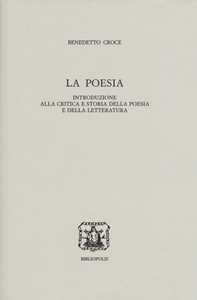 Image of La poesia. Introduzione alla critica e storia della poesia e dell...