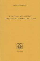 L' universo senza spazio. Aristotele e la teoria del luogo