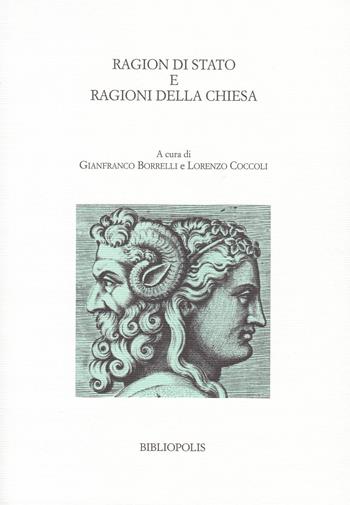 Ragion di Stato e ragioni della Chiesa  - Libro Bibliopolis 2019, Ragion di Stato e democrazia. Studi e ricerche | Libraccio.it