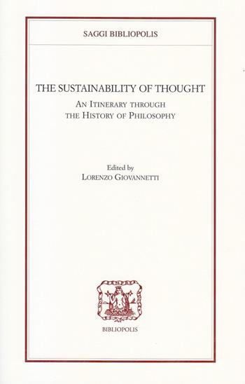 The sustainability of thought. An itinerary through the history of philosophy  - Libro Bibliopolis 2020, Saggi Bibliopolis | Libraccio.it