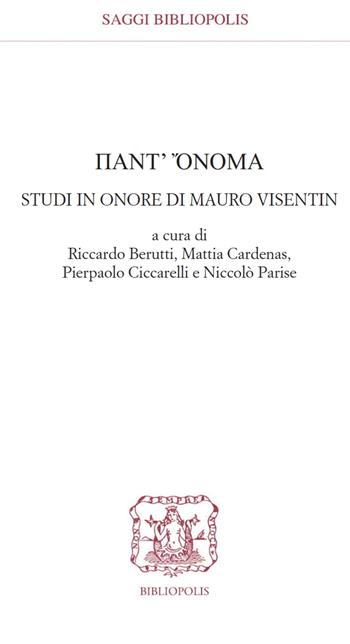 Pant'ònoma. Studi in onore di Mauro Visentin  - Libro Bibliopolis 2023, Saggi Bibliopolis | Libraccio.it