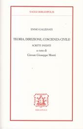 Teoria, direzione, coscienza civile. Scritti inediti