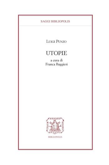Utopie - Luigi Punzo - Libro Bibliopolis 2025, Saggi Bibliopolis | Libraccio.it
