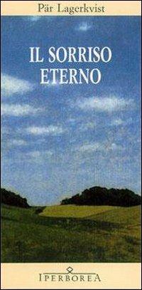 Il sorriso eterno - Pär Lagerkvist - Libro Iperborea 2013, Gli Iperborei | Libraccio.it