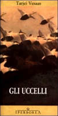Gli uccelli - Tarjei Vesaas - Libro Iperborea 2002, Gli Iperborei | Libraccio.it