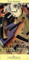 Viaggio con bagaglio leggero - Tove Jansson - Libro Iperborea 2013, Gli Iperborei | Libraccio.it