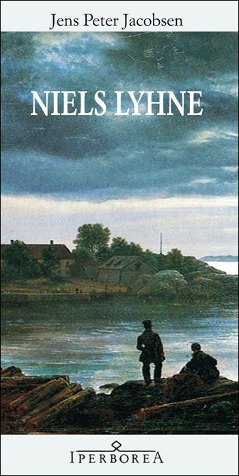 Niels Lyhne - Jens Peter Jacobsen - Libro Iperborea 2001, Gli Iperborei | Libraccio.it