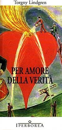 Per amore della verità - Torgny Lindgren - Libro Iperborea 1997, Gli Iperborei | Libraccio.it