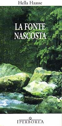 La fonte nascosta - Hella S. Haasse - Libro Iperborea 2003, Gli Iperborei | Libraccio.it