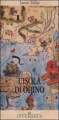 L'isola di Odino - Janne Teller - Libro Iperborea 2002, Gli Iperborei | Libraccio.it