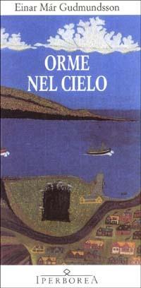 Orme nel cielo - Már Gudmundsson Einar - Libro Iperborea 2003, Gli Iperborei | Libraccio.it