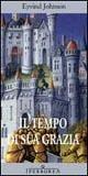 Il tempo di sua grazia - Eyvind Johnson - Libro Iperborea 2005, Gli Iperborei | Libraccio.it
