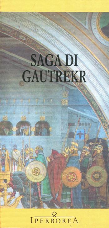 Saga di Gautrekr  - Libro Iperborea 2004, Gli Iperborei | Libraccio.it