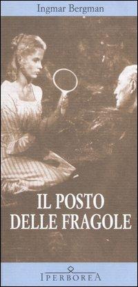 Il posto delle fragole - Ingmar Bergman - Libro Iperborea 2004, Gli Iperborei | Libraccio.it