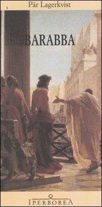 Barabba - Pär Lagerkvist - Libro Iperborea 2004, Gli Iperborei | Libraccio.it