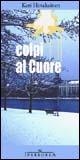 Colpi al cuore - Kari Hotakainen - Libro Iperborea 2006, Gli Iperborei | Libraccio.it