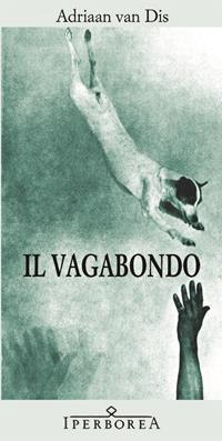 Il vagabondo - Adriaan Van Dis - Libro Iperborea 2009, Gli Iperborei | Libraccio.it