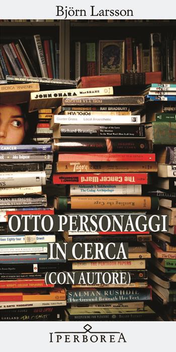 Otto personaggi in cerca (con autore) - Björn Larsson - Libro Iperborea 2009, Gli Iperborei | Libraccio.it