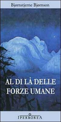 Al di là delle forze umane - Bjørnstjerne Bjørnson - Libro Iperborea 2010, Gli Iperborei | Libraccio.it