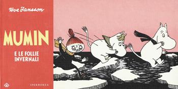 Mumin e le follie invernali - Tove Jansson - Libro Iperborea 2017, Mumin | Libraccio.it