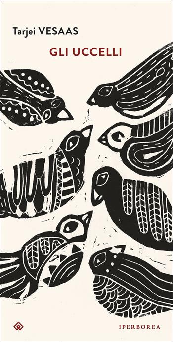 Gli uccelli - Tarjei Vesaas - Libro Iperborea 2017, Luci | Libraccio.it