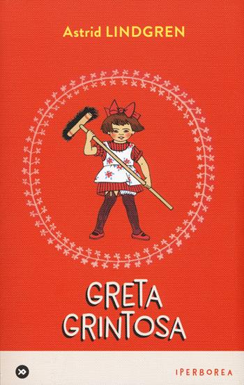 Greta Grintosa - Astrid Lindgren - Libro Iperborea 2017, miniborei, I | Libraccio.it