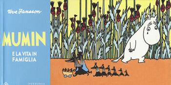 Mumin e la vita in famiglia - Tove Jansson - Libro Iperborea 2018, Mumin | Libraccio.it