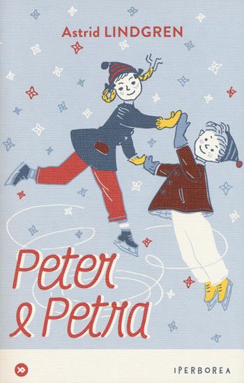 Peter e Petra e altri racconti - Astrid Lindgren - Libro Iperborea 2018, miniborei, I | Libraccio.it