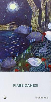 Fiabe danesi  - Libro Iperborea 2015, Gli Iperborei | Libraccio.it