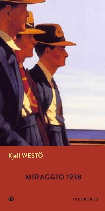 Miraggio 1938 - Kjell Westö - Libro Iperborea 2017, Gli Iperborei | Libraccio.it