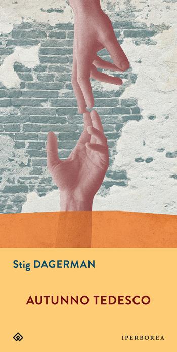 Autunno tedesco - Stig Dagerman - Libro Iperborea 2018, Gli Iperborei | Libraccio.it