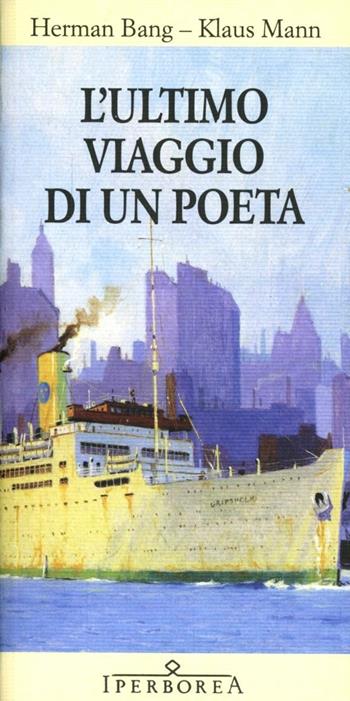 L'ultimo viaggio di un poeta - Klaus Mann, Herman Bang - Libro Iperborea 2012, Gli Iperborei | Libraccio.it