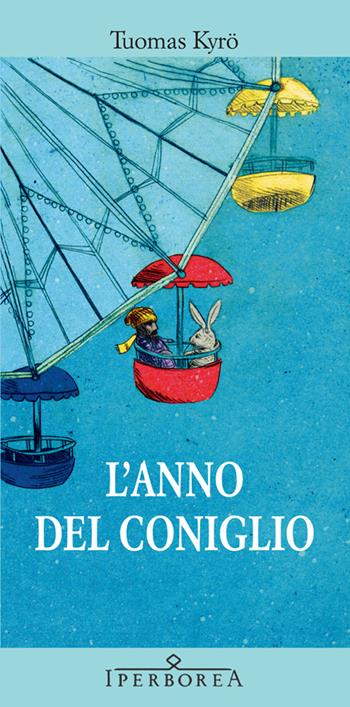 L'anno del coniglio - Tuomas Kyrö - Libro Iperborea 2013, Gli Iperborei | Libraccio.it