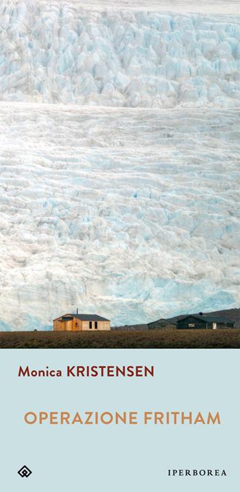 Operazione Fritham - Monica Kristensen - Libro Iperborea 2015, Gli Iperborei | Libraccio.it